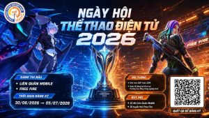 NGÀY HỘI THỂ THAO ĐIỆN TỬ THPT 2026 – SÂN CHƠI DÀNH CHO CÁC GAME THỦ HỌC ĐƯỜNG